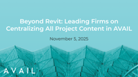 Beyond Revit- Leading Firms on Centralizing All Project Content in AVAIL YT
