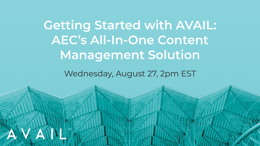Getting Started with AVAIL: AEC’s All-In-One Content Management Solution / Wednesday, August 27, 2025, 2pm EST
