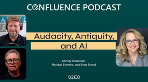 Confluence Podcast / Audacity, Antiquity, and AI / Christy Chapman, Randall Stevens, and Evan Troxel / S2E8